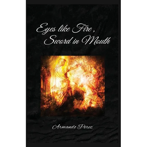 Eyes Like Fire, Sword In Mouth