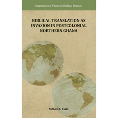 Biblical Translation as Invasion in Postcolonial Northern Ghana