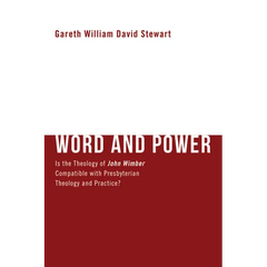 Word and Power: Is the Theology of John Wimber Compatible with Presbyterian Theology and Practice?