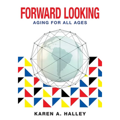 Forward Looking: Aging for All Ages