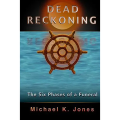 Dead Reckoning: The Six Phases of a Funeral