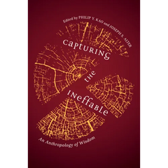 Capturing the Ineffable: An Anthropology of Wisdom