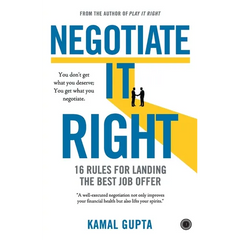 Negotiate It Right: 16 Rules for landing the best job offer