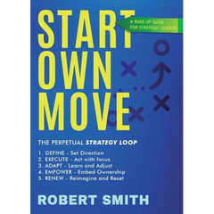 Start Own Move: A Wake Up Guide for Strategic Leaders