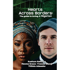 Love Across Borders: A Guide to Loving a Nigerian