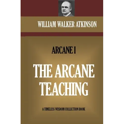 The Arcane Teaching: The Arcane I
