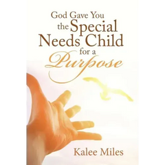 God Gave You the Special Needs Child for a Purpose