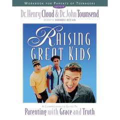 Raising Great Kids Workbook for Parents of Teenagers: A Comprehensive Guide to Parenting with Grace and Truth