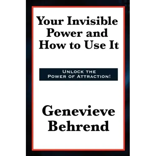 Your Invisible Power and How to Use It