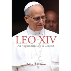 Leo XIV: An Augustinian Life in Context