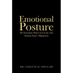 Emotional Posture: Six Energetic States to Create and Sustain Inner Alignment
