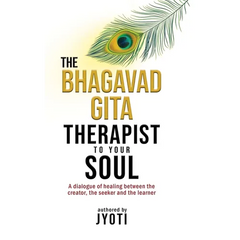 The Bhagavad Gita: Therapist to Your Soul
