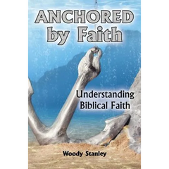 Anchored by Faith: Understanding Biblical Faith