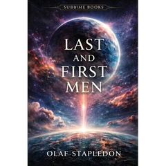 Last and First Men: A Story of the Near and Far Future