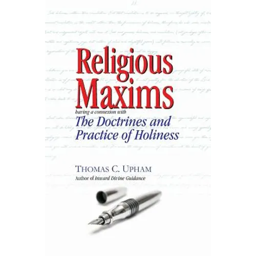 Religious Maxims, Having a Connexion With the Doctrines and Practice of Holines