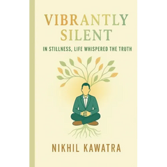 Vibrantly Silent: In Stillness, Life Whispers The Truth