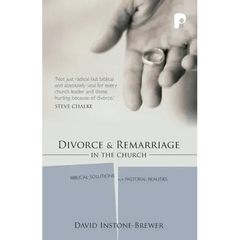 Divorce and Remarriage in the Church: Biblical Solutions for Pastoral Realities