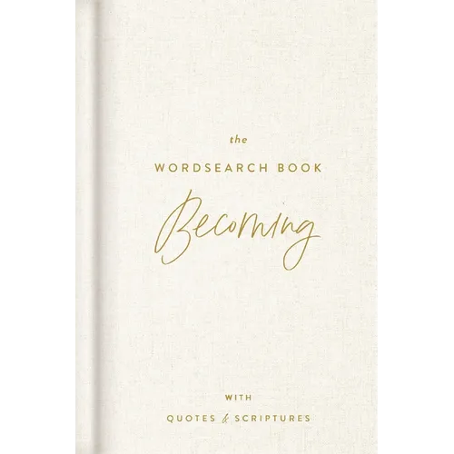 The Becoming Wordsearch Book: 70 Inspirational Search Puzzle Activities with Devotions, Scriptures, and Quotes to Embrace God's Purpose - Perfect Gift