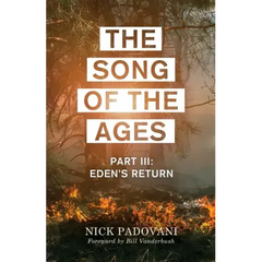 The Song of the Ages: Part III: Eden's Return