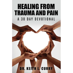 Healing From Trauma And Pain - 30 Day Devotional