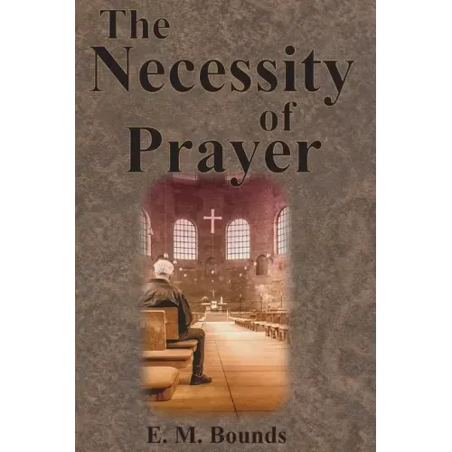 The Necessity of Prayer