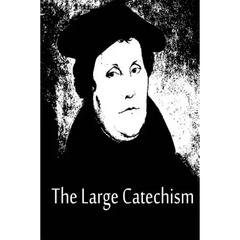 The Large Catechism
