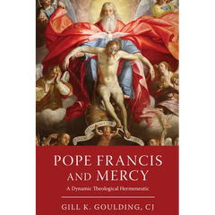 Pope Francis and Mercy: A Dynamic Theological Hermeneutic