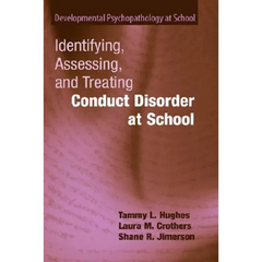 Identifying, Assessing, and Treating Conduct Disorder at School
