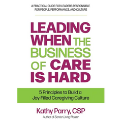 Leading When the Business of Care Is Hard