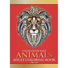 Color Frame Keep. Adult Coloring Book ANIMALS: Relaxation And Stress Relieving Lions, Pandas, Elephants, Birds, Dogs, Cats And More