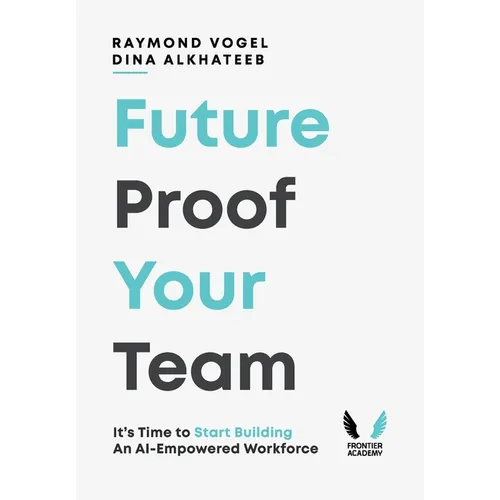 Future-Proof Your Team: It's Time to Start Building an AI-Empowered Workforce