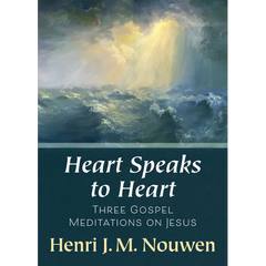 Heart Speaks to Heart - A Holy Week Retreat from Henri Nouwen Based on the Sacred Heart: Three Gospel Meditations on Jesus