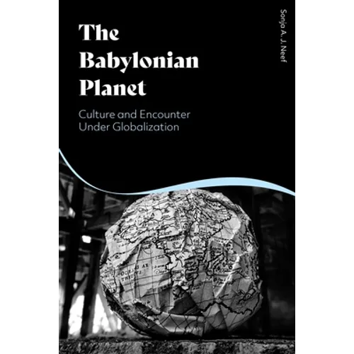 The Babylonian Planet: Culture and Encounter Under Globalization