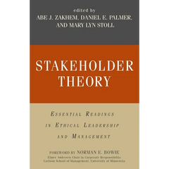 Stakeholder Theory: Essential Readings in Ethical Leadership and Management