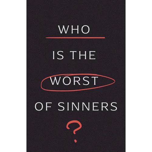 Who Is the Worst of Sinners? (5-Pack)