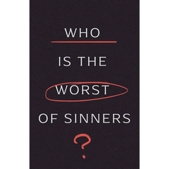 Who Is the Worst of Sinners? (5-Pack)