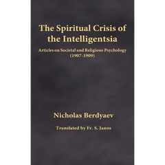 The Spiritual Crisis of the Intelligentsia: Articles on Societal and Religious Psychology (1907-1909)