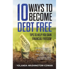 10 Ways to Become Debt Free: ...Tips to help you Gain Financial Freedom