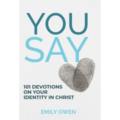 You Say: 101 Devotions on Your Identity in Christ
