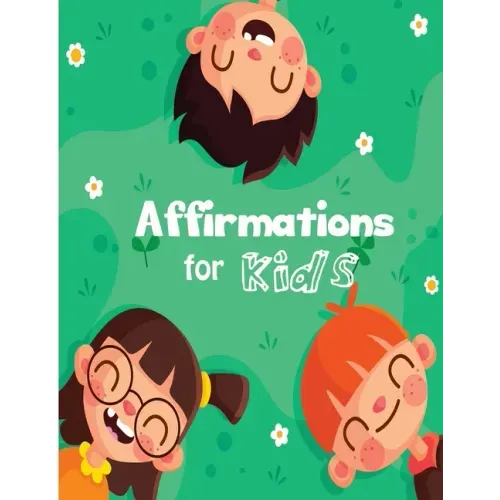 Affirmations for Kids: Build positive mindset and self-love or self-esteem