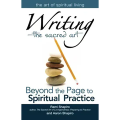 Writing--The Sacred Art: Beyond the Page to Spiritual Practice