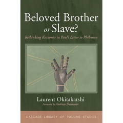 Beloved Brother or Slave?: Rethinking Koinonia in Paul's Letter to Philemon