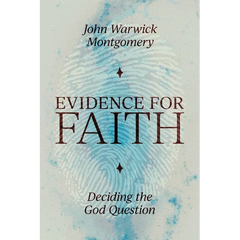 Evidence for Faith: Deciding the God Question