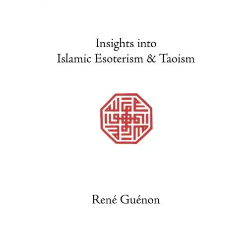 Insights Into Islamic Esoterism and Taoism
