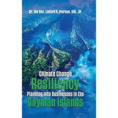 Climate Change Resiliency Planning Into Businesses in the Cayman Islands