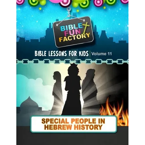 Bible Lessons for Kids: Special People in Hebrew History