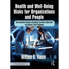 Health and Well-Being Risks for Organizations and People: How Innovative Business Strategies Can Better Understand and Address These Challenges