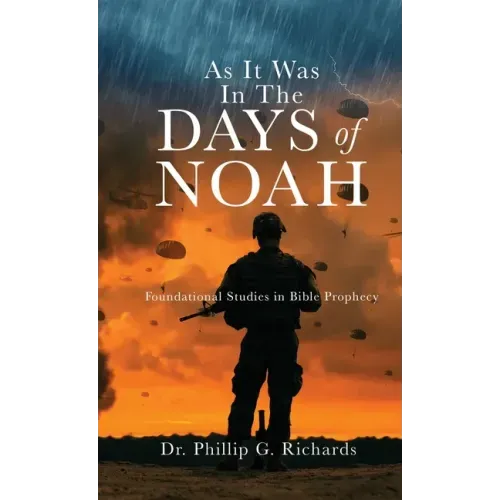 As It Was In The Days of Noah: Foundational Studies in Bible Prophecy