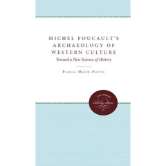 Michel Foucault's Archaeology of Western Culture: Toward a New Science of History