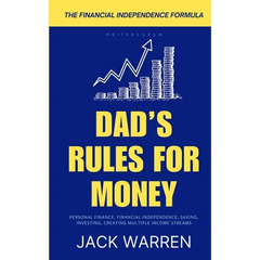 Dad's Rules for Money: A Practical Guide to Financial Independence